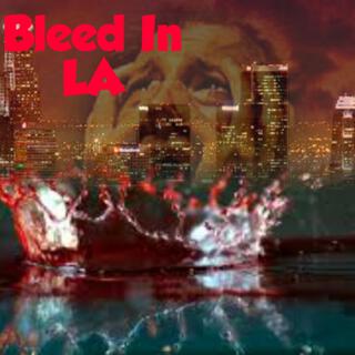 Bleed In LA