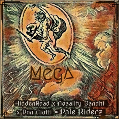 Mega ft. Neaality Gandhi, Don Ciotti & Pale Riderz | Boomplay Music