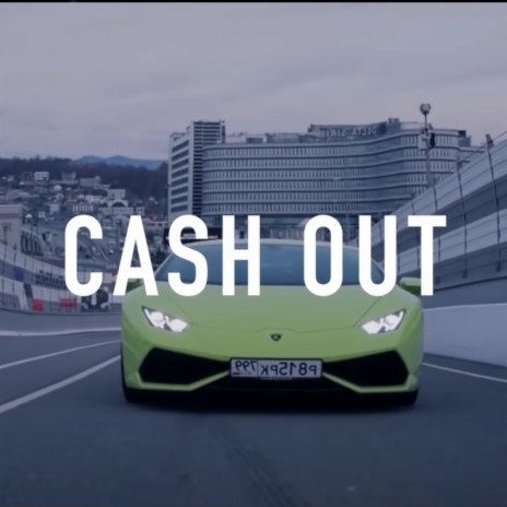 Cash Out | Boomplay Music