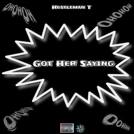 Got Her Saying | Boomplay Music