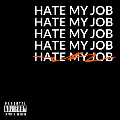 Hate My Job ft. Sly Jones | Boomplay Music