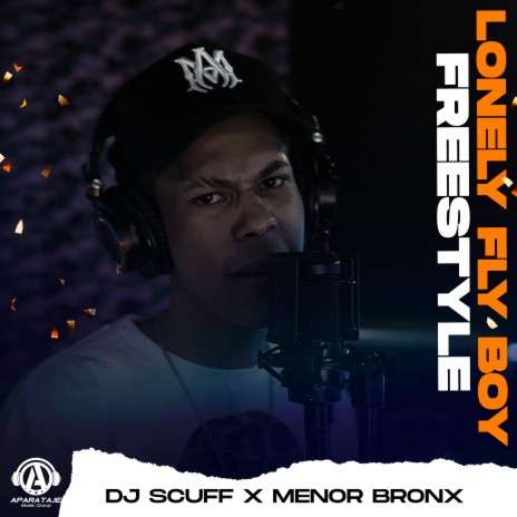 LONELY FLY BOY FREESTYLE ft. Menor Bronx | Boomplay Music