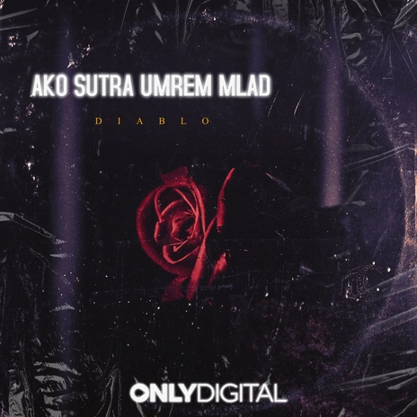 Ako Sutra Umrem Mlad | Boomplay Music