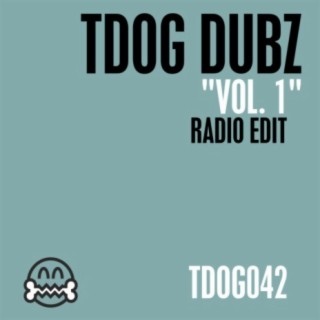 TDOG Dubz Vol. 1