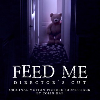 Feed Me: Director's Cut (Original Motion Picture Soundtrack)