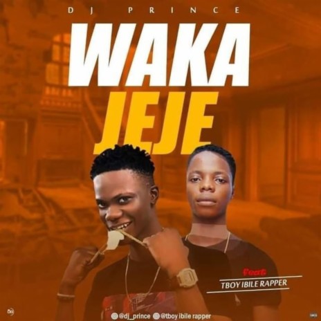 Waka Jeje ft. Tboyibile vibes | Boomplay Music