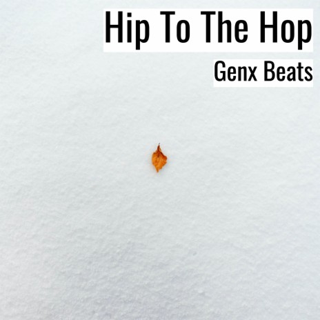 Hip To The Hop | Boomplay Music