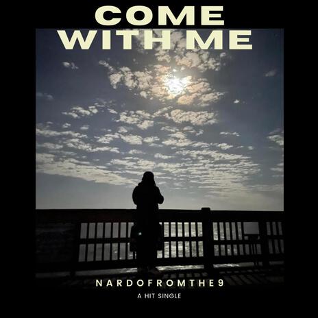 Come With Me | Boomplay Music