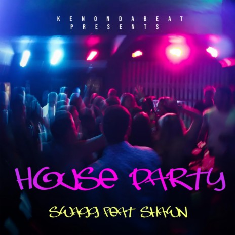 House Party ft. Shawn | Boomplay Music
