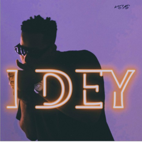 I Dey | Boomplay Music