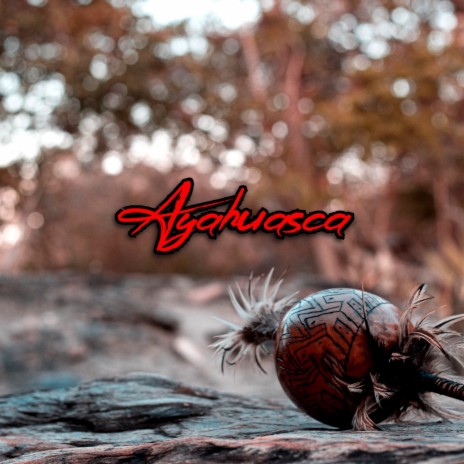 Ayahuasca | Boomplay Music