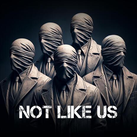 Not Like Us | Boomplay Music