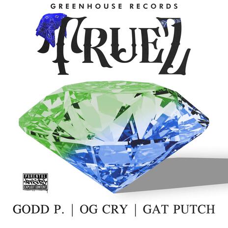 TRUEZ ft. GAT PUTCH & OG CRY | Boomplay Music