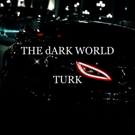 The dark world ft. 音WeiYouNi & Turk | Boomplay Music