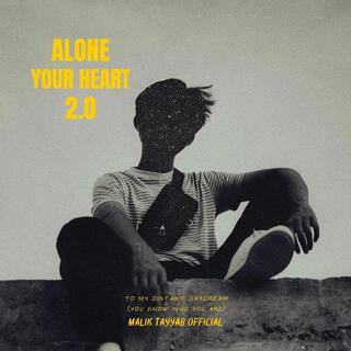 Alone Your Heart 2.0