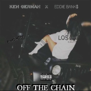 Off the Chain (feat. Eddie Bank$)