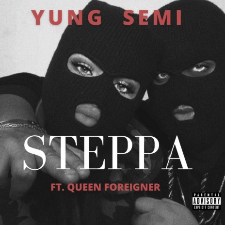 Steppa ft. Queen Foreigner | Boomplay Music