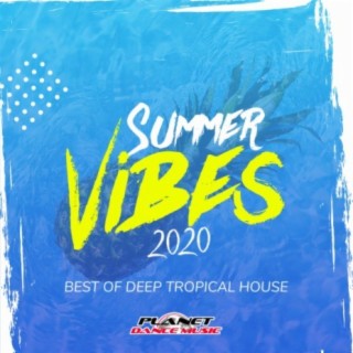 Summer Vibes 2020: Best of Deep Tropical House