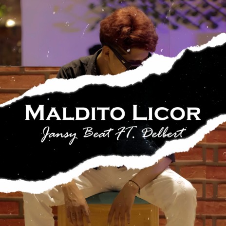 Maldito Licor (Sessions #2) ft. Delbert El Compositor | Boomplay Music