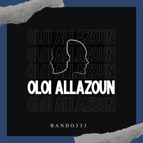 Oloi Allazoun | Boomplay Music