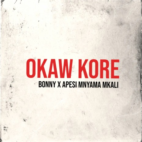 Okaw kore ft. Apesi mnyama mkali | Boomplay Music