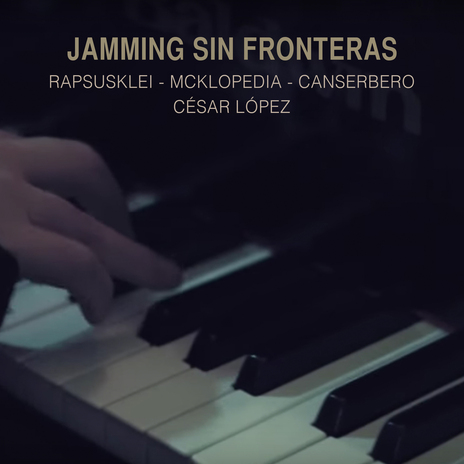 Jamming Sin Fronteras ft. Rapsusklei, Solo Soul, McKlopedia & César López | Boomplay Music