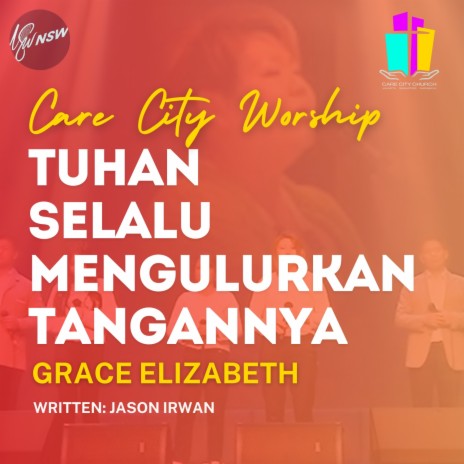 TUHAN SELALU MENGULURKAN TANGANNYA ft. CARE CITY WORSHIP | Boomplay Music