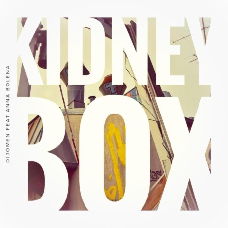 Kidney Box (feat. Anna Bolena) | Boomplay Music