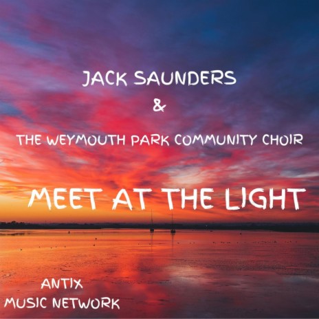 Meet At The Light (Dementia Charity Single) ft. Weymouth Park Community Choir | Boomplay Music