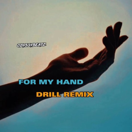 For My Hand (Drill remix) | Boomplay Music