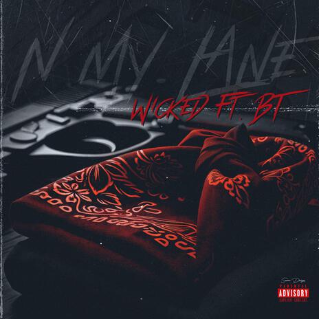 'N My Lane ft. Wicked & BT | Boomplay Music