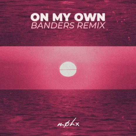 on my own (Banders Remix) | Boomplay Music