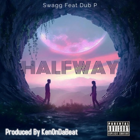 Halfway ft. Dub P | Boomplay Music