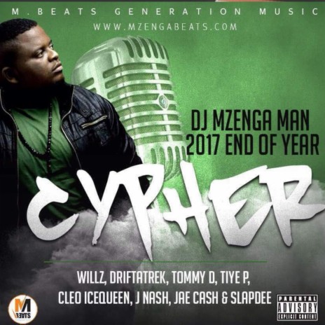 2017 End Of Year Cypher ft. Willz Mr Nyopole, Drifta Trek, Tommy D Namafela, Tiye P & Cleo Ice Queen | Boomplay Music