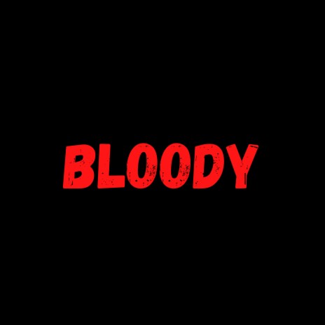 Bloody | Boomplay Music