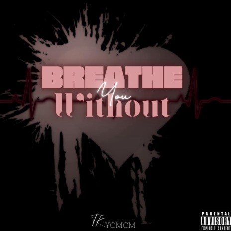 Breathe Without You