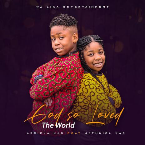 God so loved the world ft. Jathniel Kasongo | Boomplay Music