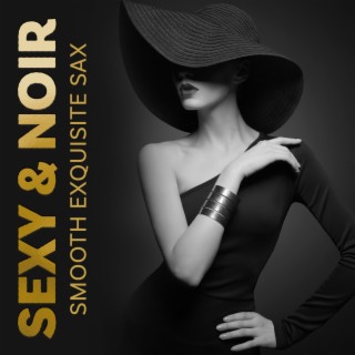 Sexy & Noir: Smooth Exquisite Sax Jazz Music, Soft BGM in Cozy Bar Ambience