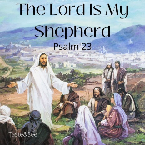 The Lord Is My Shepherd - Psalm 23 | Boomplay Music