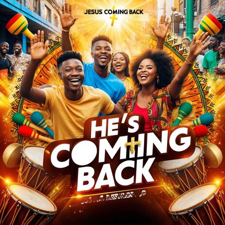 He's Coming Back | Boomplay Music