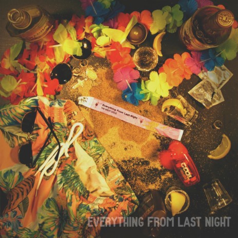 Everything From Last Night | Boomplay Music