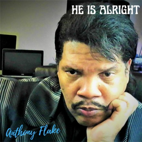 He Is Alright | Boomplay Music