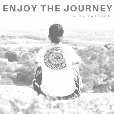 Enjoy the Journey | Boomplay Music