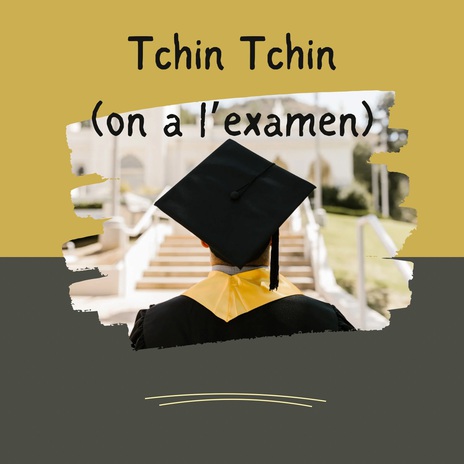 Tchin Tchin (On a l'examen) ft. Dj Skunk | Boomplay Music