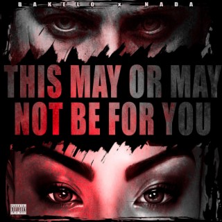 This May or May Not Be For You ft. Na Da lyrics | Boomplay Music