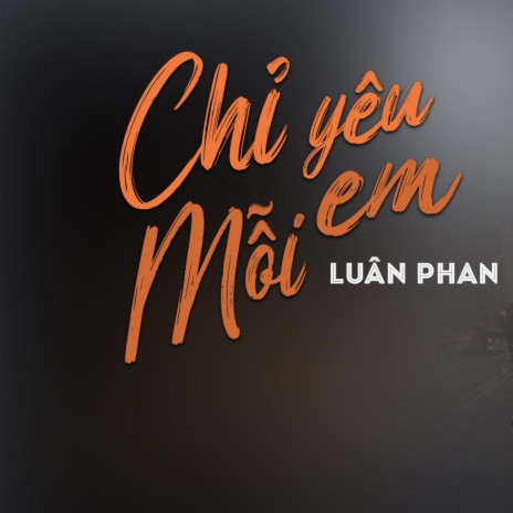 Chỉ Yêu Mỗi Em | Boomplay Music