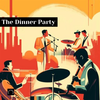 The Dinner Party: Jazz Background for Social Gatherings