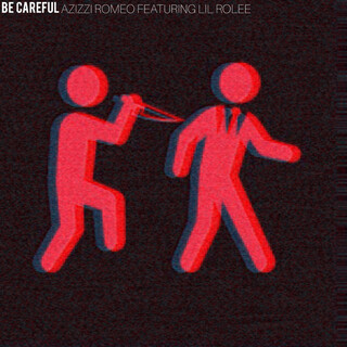 Be Careful (feat. Lil Rolee) - Single