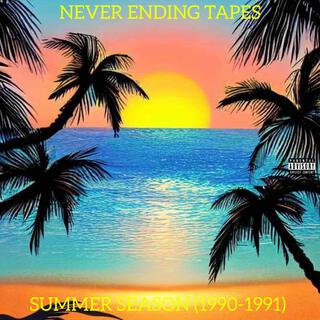 NEVER ENDING TAPES: Summer Season (1990-1991)