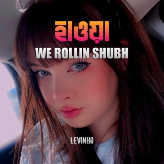 We Rollin Shubh (Hawa)